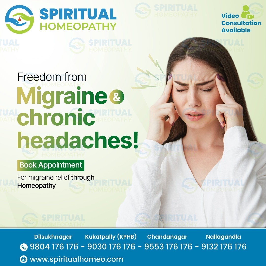 Get Lasting Migraine Relief with Homeopathy: Top Doctors in Hyderabad Share Their Expertise